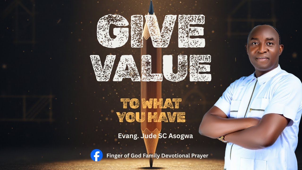 GIVE VALUE TO WHAT YOU HAVE.mp4