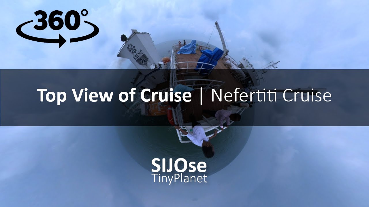 Top of the Cruise | Nefertiti Cruise | 360 Video | 30th Oct 2022 | @SIJOssTinyPlanet