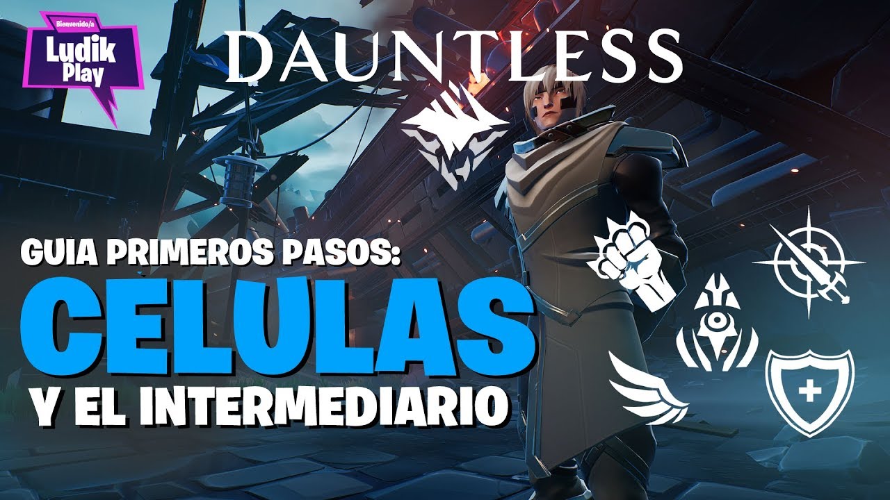 DAUNTLESS GUÍA PRIMEROS PASOS: TIPOS DE CÉLULAS Y EL INTERMEDIARIO ¿CÓMO FUSIONAR CÉLULAS?