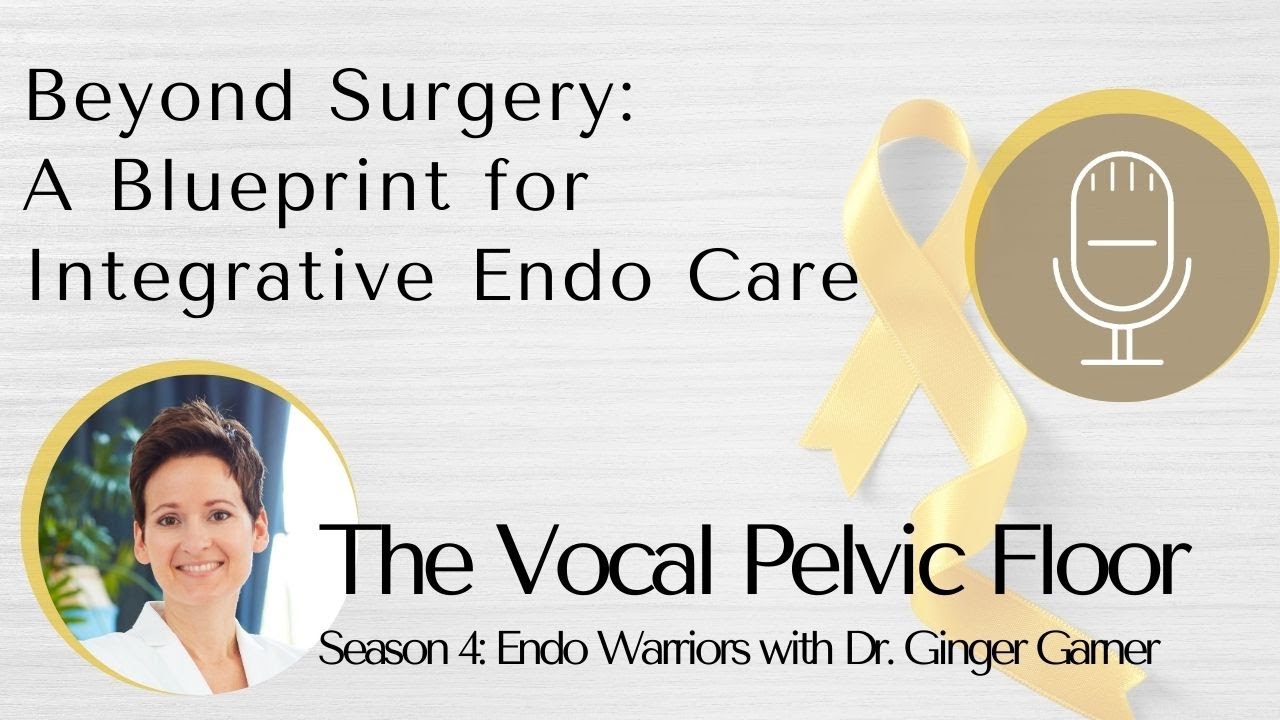 Beyond Surgery: A Blueprint for Integrative Endo Care with Dr. Ginger Garner