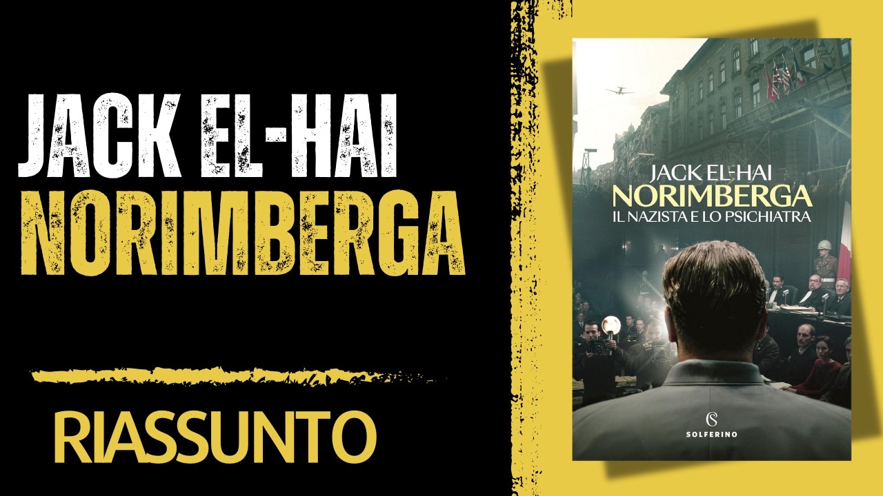 Norimberga. Il nazista e lo psichiatra - Jack El-Hai [Riassunto]