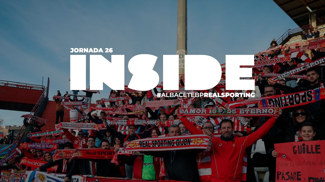INSIDE SPORTING (Albacete Balompié-Real Sporting)