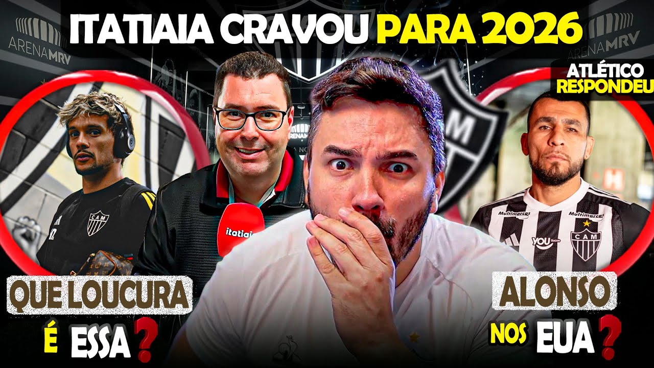 😮 ITATIAIA CRAVOU PARA 2026 NO ATL&Eacute;TICO ⚠️ GALO SE PRONUNCIA SOBRE ALONSO 😨 &Eacute; S&Eacute;RIO ISSO DO SCARPA?