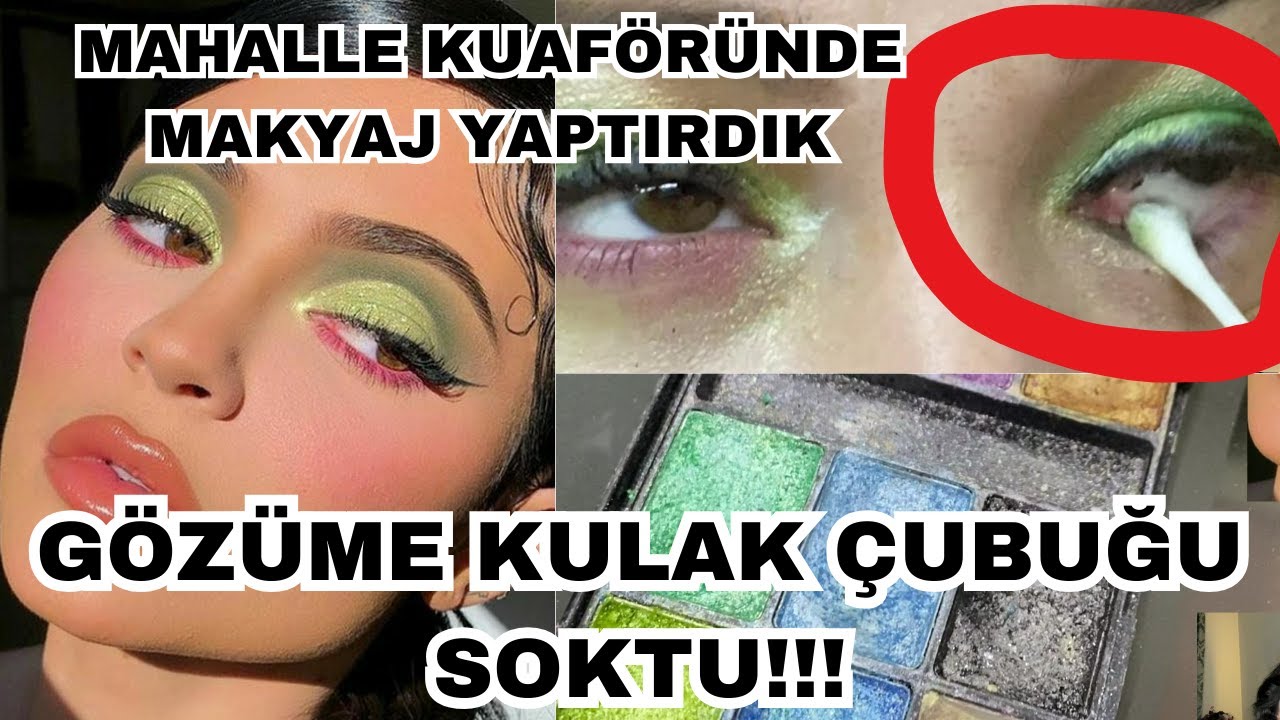 ŞOK EDEN MAHALLE KUAFÖRÜ MAKYAJI / GÖZÜME KULAK ÇUBUĞU SOKTU!!!