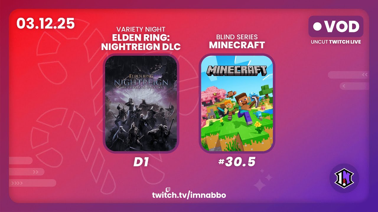 Nightreign: The Forsaken Hollows D1 + Minecraft #30.5 | UNCUT VOD [03.12.25]