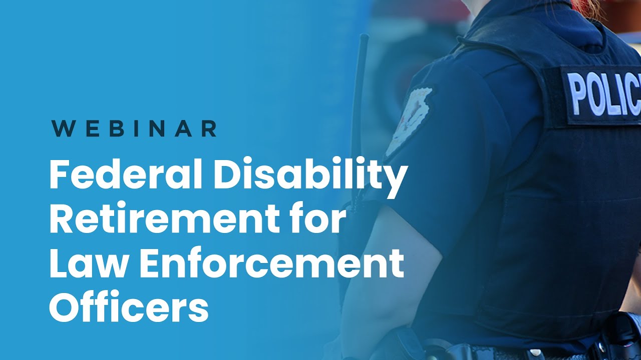 Webinar | Federal Disability Retirement For Law Enforcement
