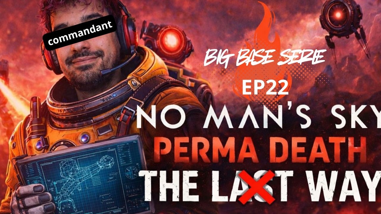 No Man's Sky Speedrun  - Mode PERMADEATH / THE WAY EP 37  BIG BASE ?! ep22 #nocommentarygaming