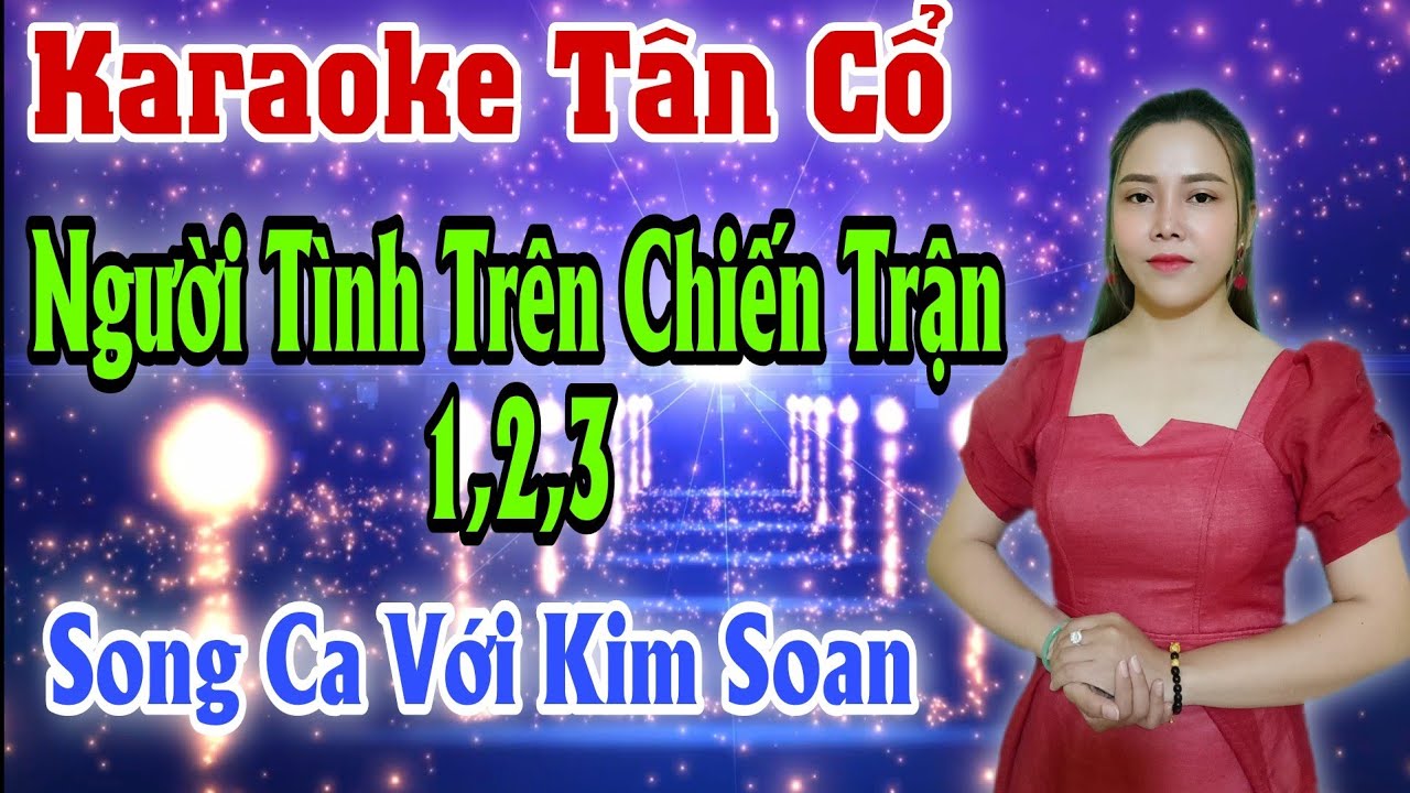 Tổng Hợp Karaoke Tân Cổ | Người Tình Trên Chiến Trận 1,2,3 | Song Ca Với Kim Soan | Thiếu Giọng Nam