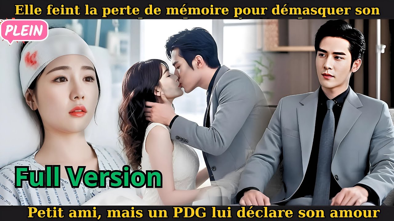 Elle feint la perte de mémoire pour démasquer son petit ami, mais un PDG lui déclare son amour#drama