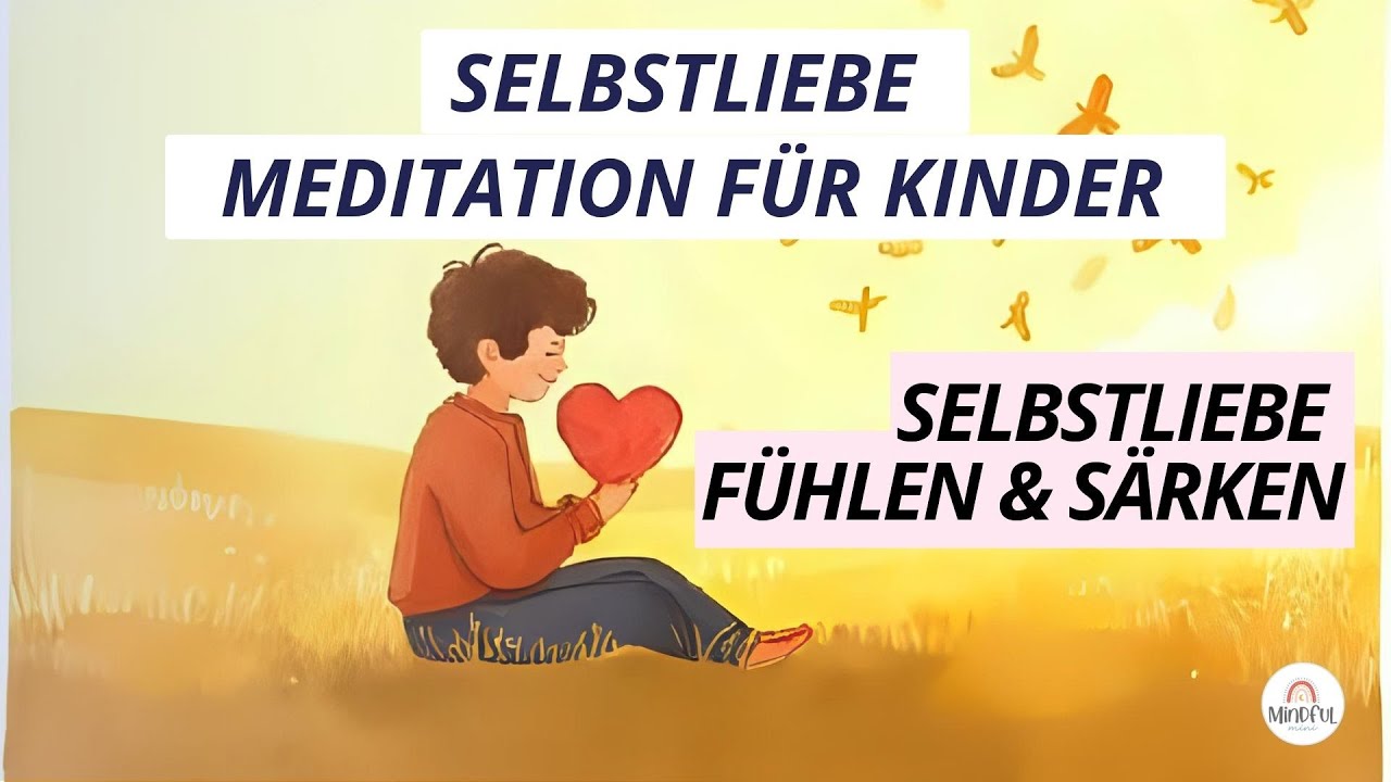 Meditation für Kinder ♥️ Selbstliebe stärken & das Herz öffnen I Entspannung für innere Stärke