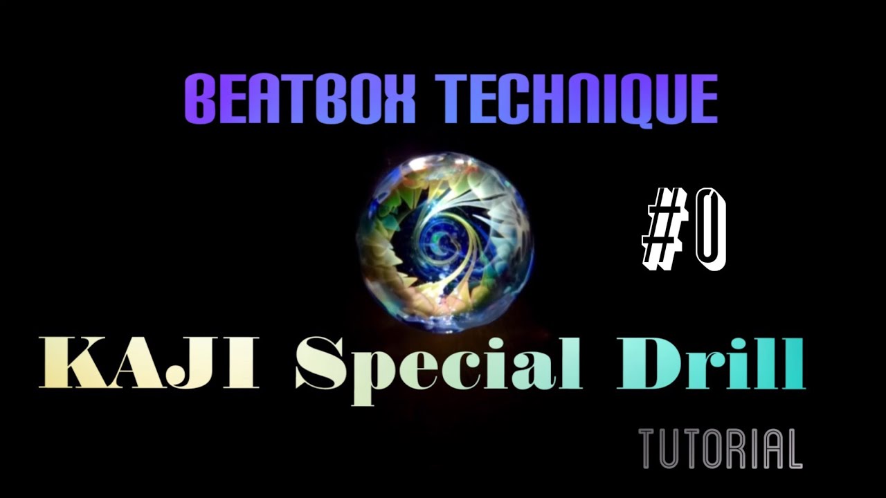 KAJI Special Drill を解説してみました。Beatbox technique tutorial 