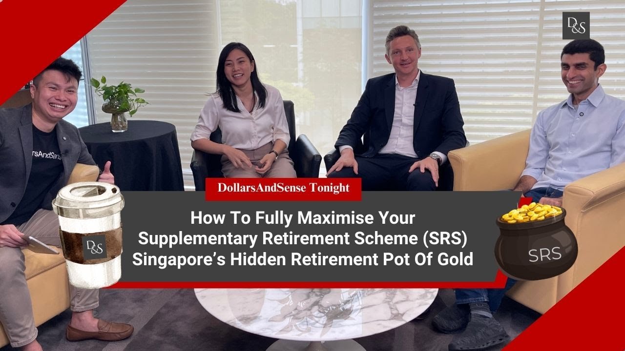 DollarsAndSense Tonight: How To Fully Maximise Your SRS