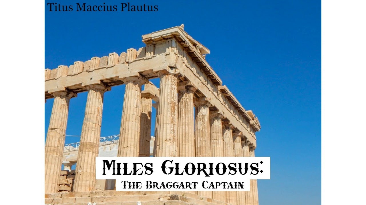 MILES GLORIOSUS; The Braggart Captain by Titus Maccius Plautus ~ Full Audiobook ~