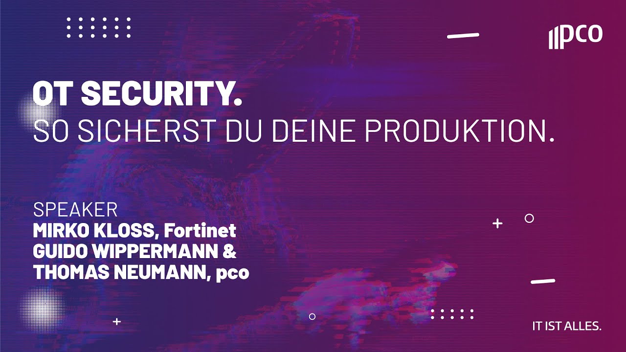 OT Security. So sicherst Du Deine Produktion. | Deutscher IT-Security Kongress 2022