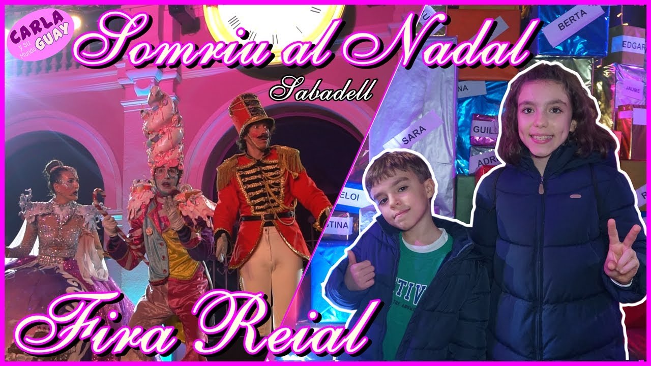 SOMRIU AL NADAL Sabadell 👳 Fira Reial 🎁 El Carrilet del Nadal 🚂 Carla y su Mundo Guay