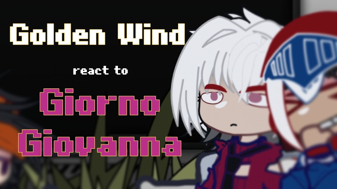 ||Golden Wind react to Giorno Giovanna||RUS/ENG||jjba5||