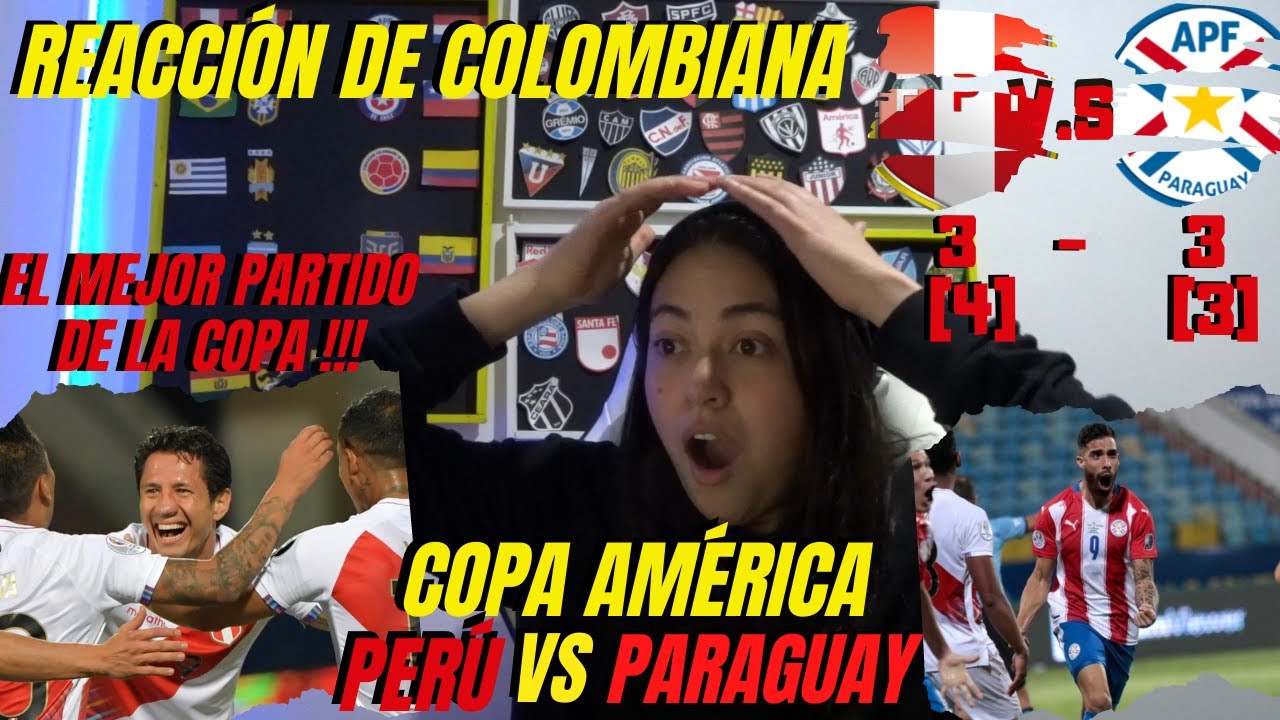 PERÚ (3) VS PARAGUAY (3) [4-3] | REACCIÓN DE COLOMBIANA - EL MEJOR PARTIDO DE LA COPA AMÉRICA  !!!