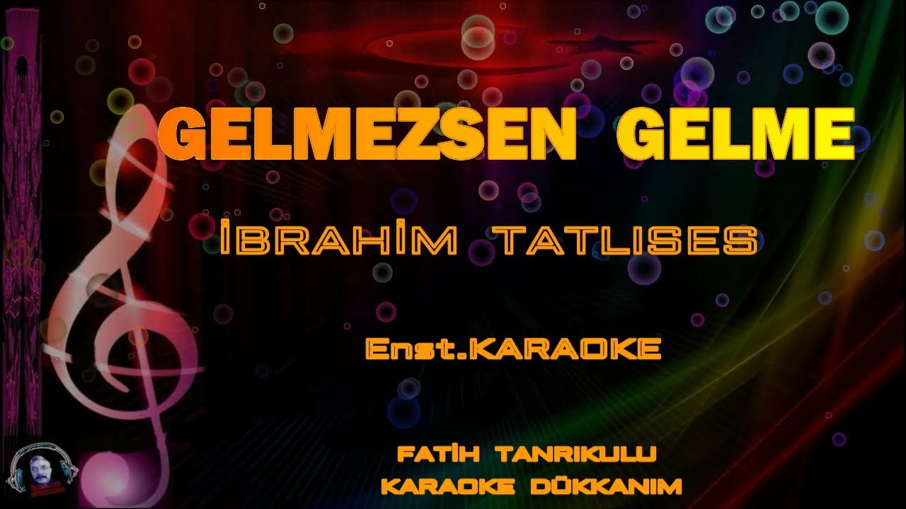 GELMEZSEN GELME - İbrahim  Tatlıses  - Enst.KARAOKE