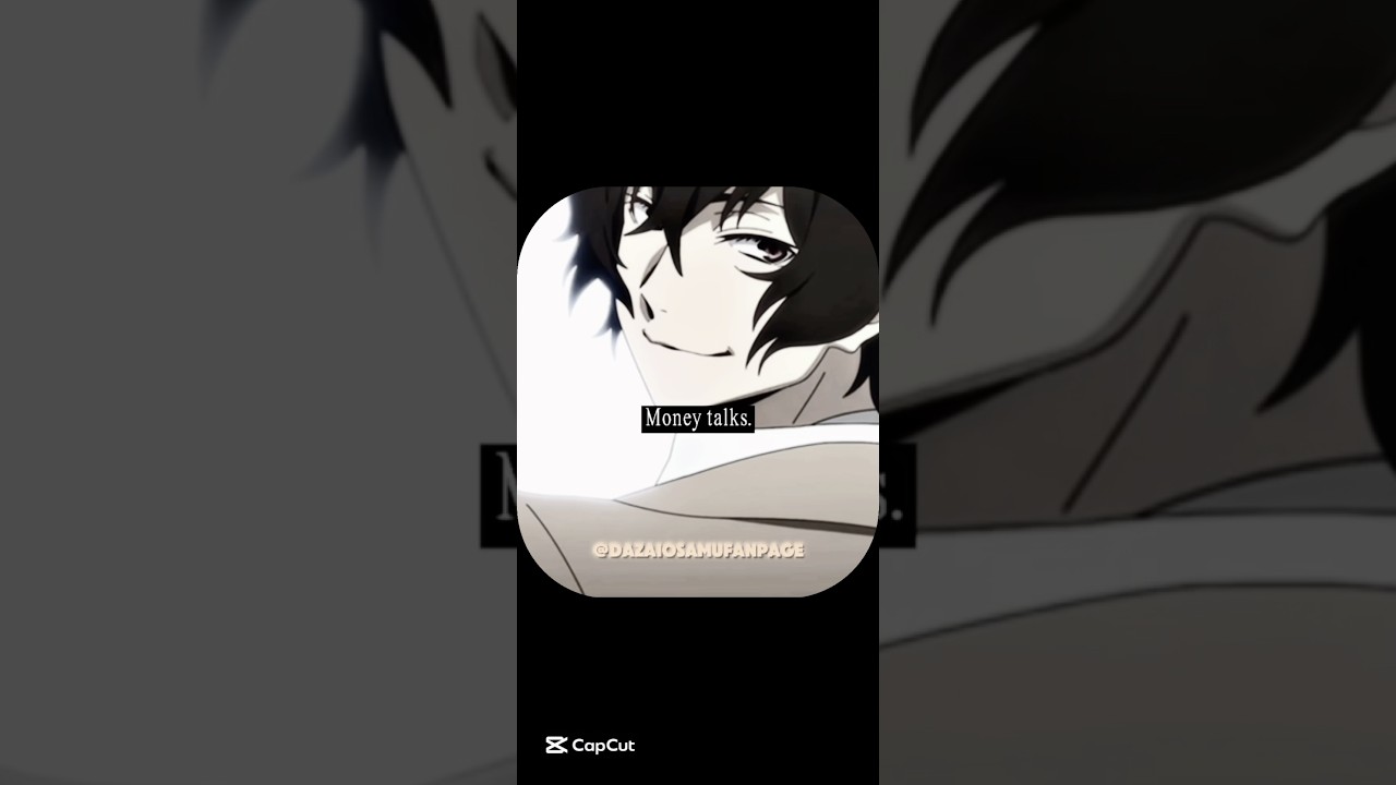 Dirty cash I want you 💰 || Dazai Osamu Money Talks Edit || Bungou Stray Dogs