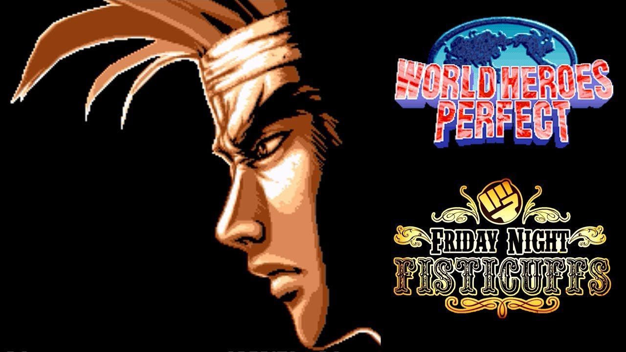 Friday Night Fisticuffs — World Heroes Perfect