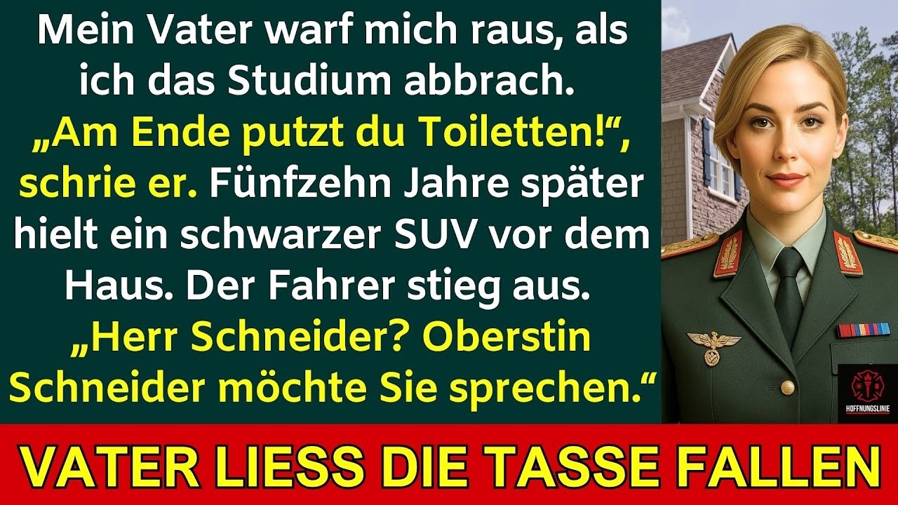 Rausgeworfen von meinem Vater, weil ich die Uni abbrach &ndash; 15 Jahre sp&auml;ter klopft eine Oberstin an