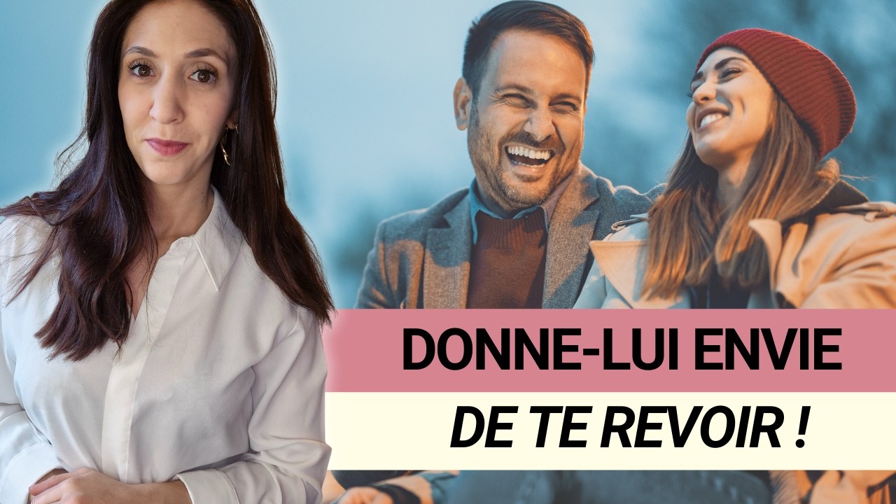 6 conseils pour lui donner envie de te revoir !