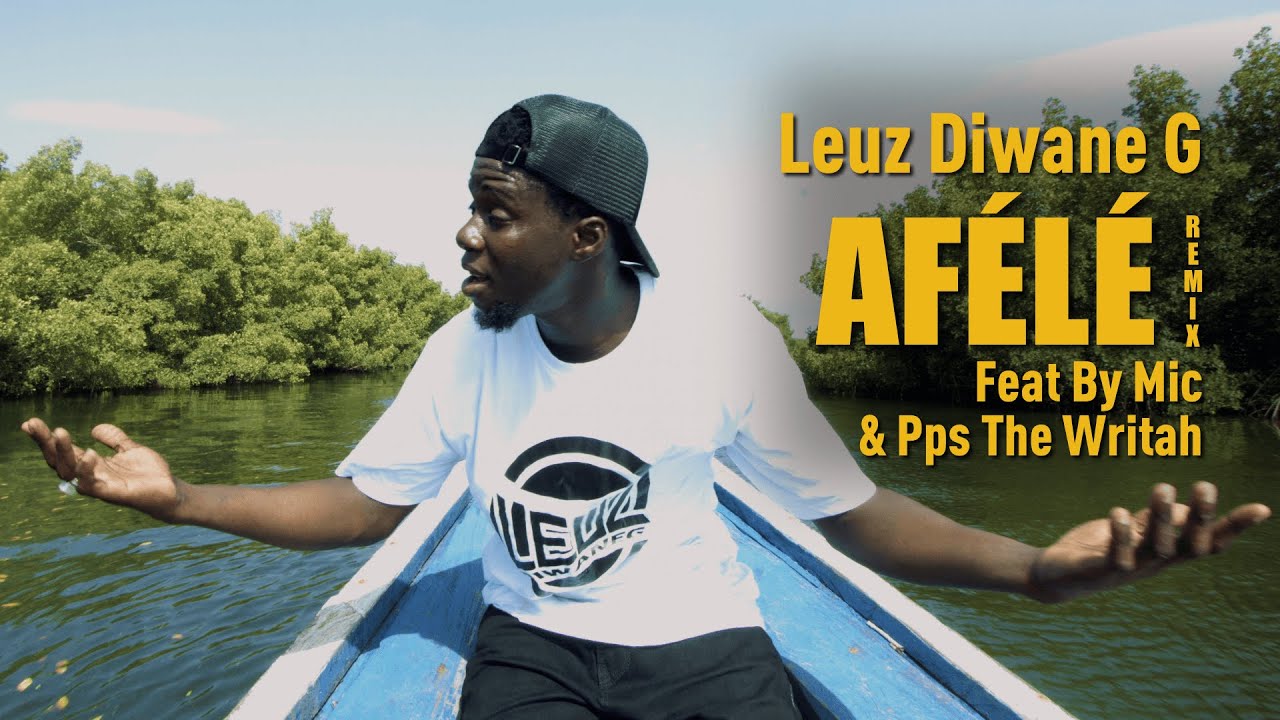 Leuz Diwane G - Afélé (Remix) Feat By Mic & Pps The Writah - Casamance Green Zone