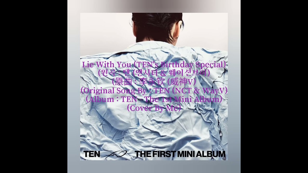 Lie With You (TEN/Li Yongqin's Birthday Special) (原曲 : 李永钦 (威神V) (Cover By Me). Ty for 1,852 Subs 🎉.