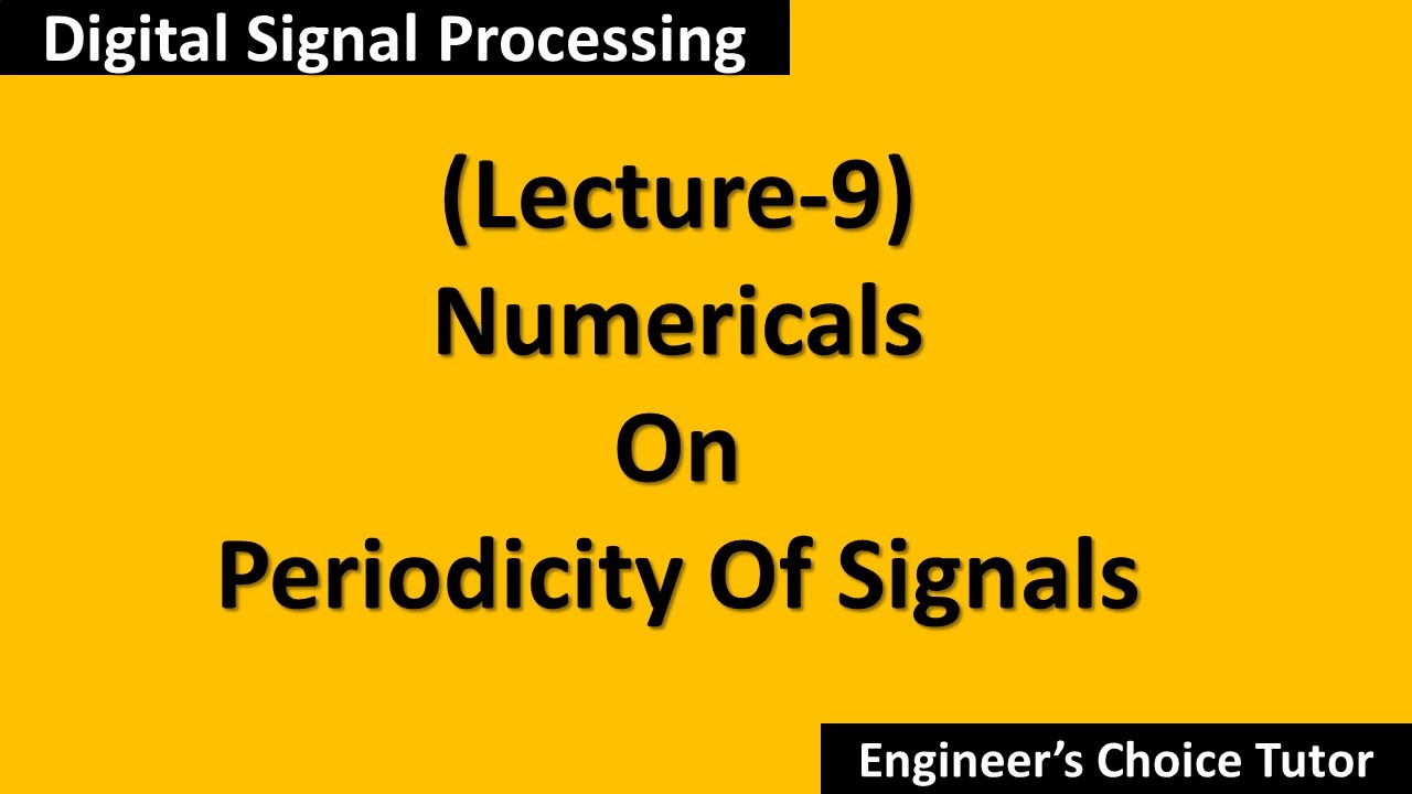 Numericals On Periodicity of Signals(DSP Lecture-9)