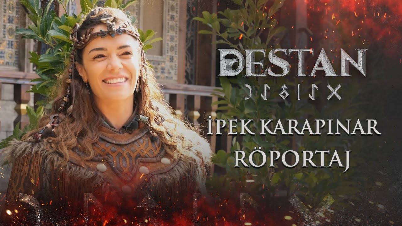 İpek Karapınar 🏹 &Ccedil;olpan Han | Destan Set R&ouml;portajı