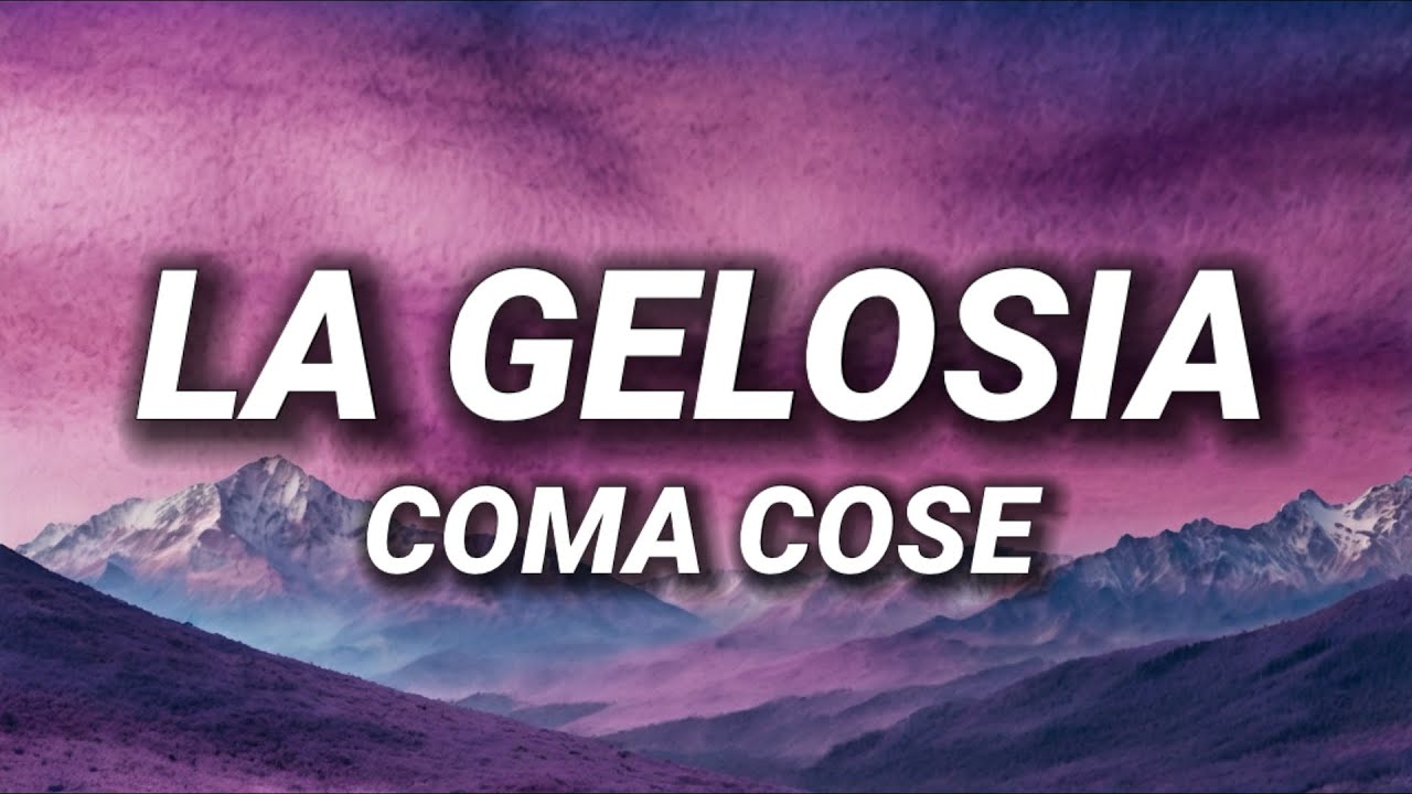 Coma_Cose - LA GELOSIA