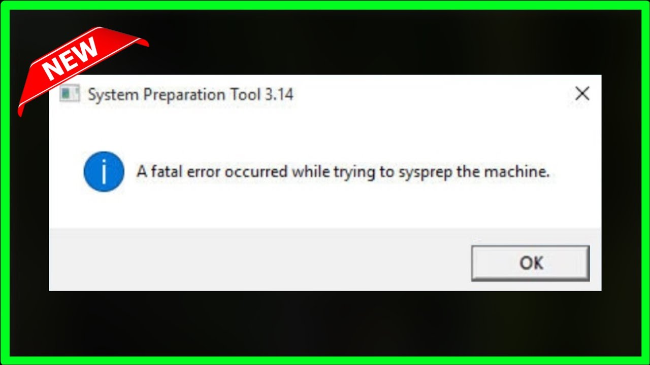 A Fatal Error Occurred While Trying To Sysprep The Machine - Windows 11 / 10 / 8 / 7 - 2022