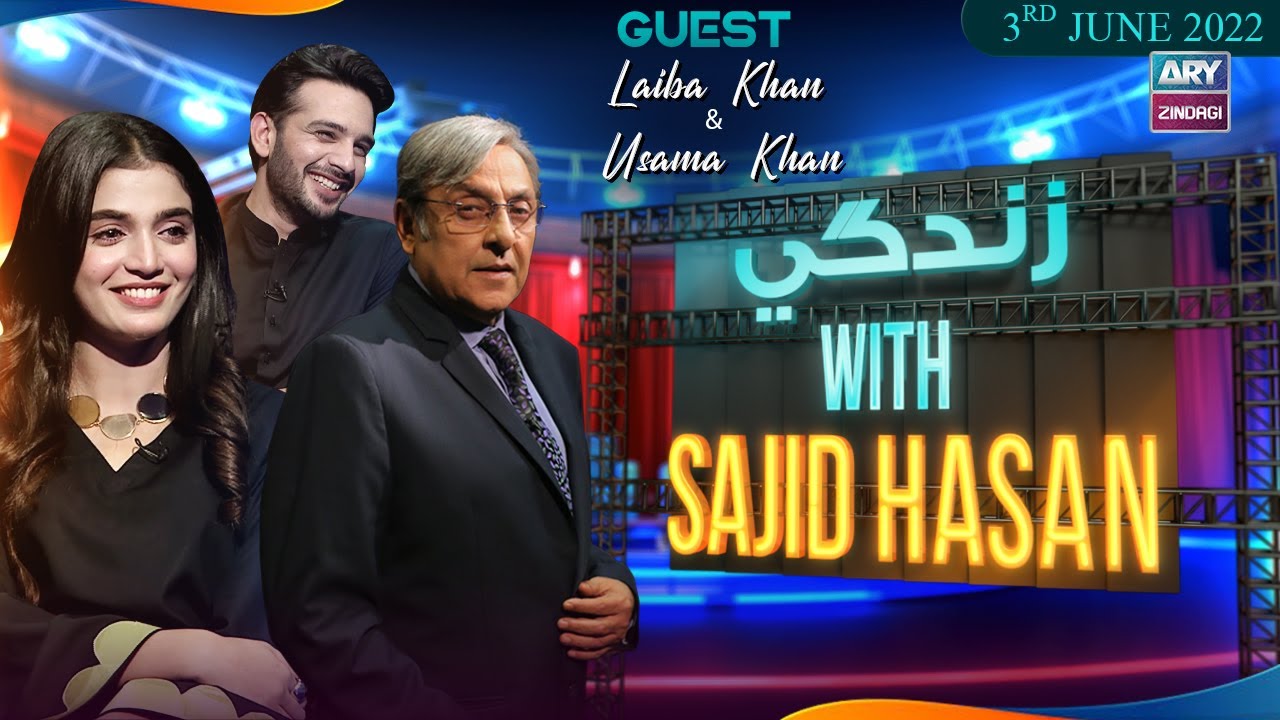 Zindagi With Sajid Hasan | Usama Khan & Laiba Khan | 3rd June 2022 | ARY Zindagi​
