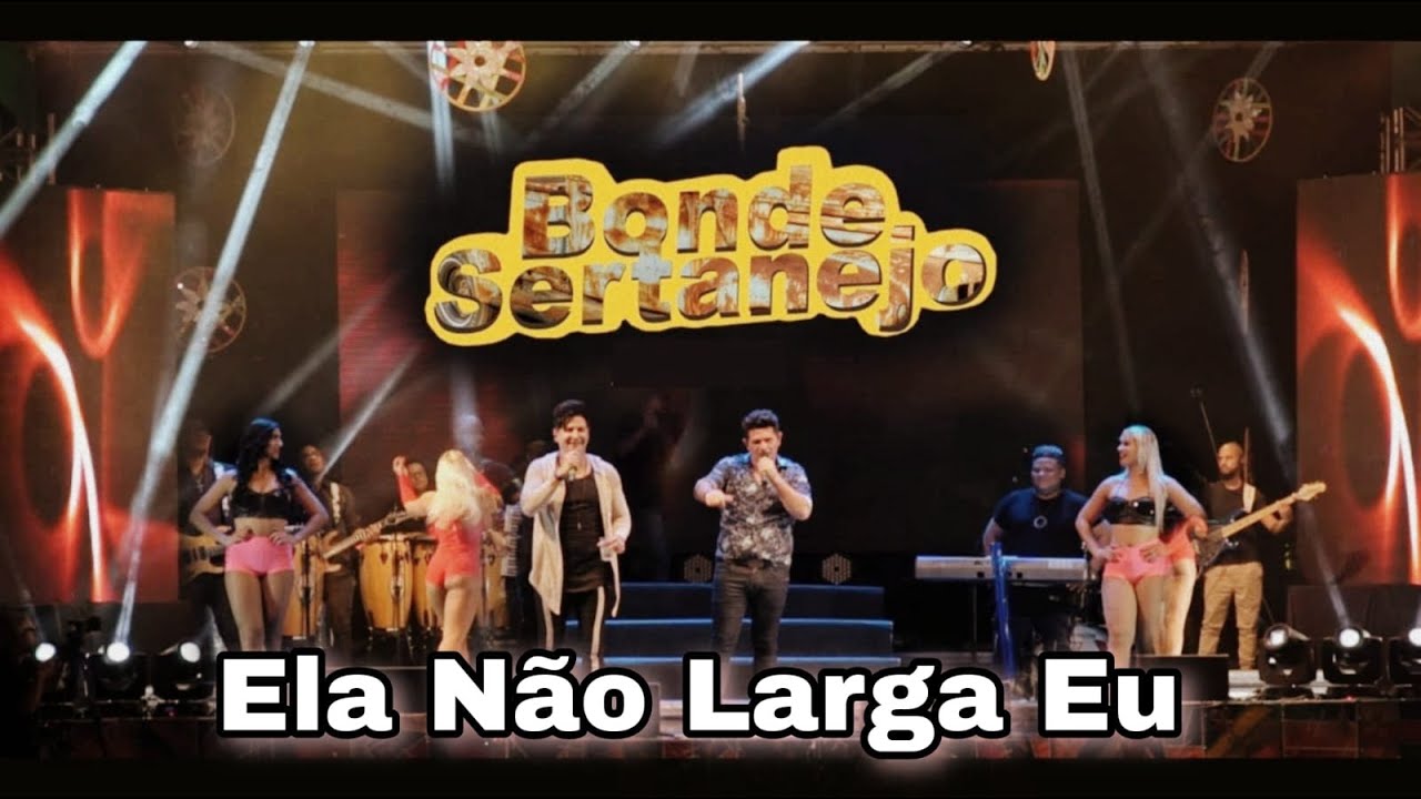 Ela Não larga Eu - Bonde Sertanejo AO VIVO No CTN SP