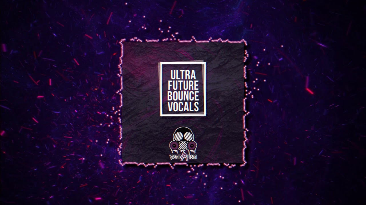 Ultra Future Bounce Vocals
