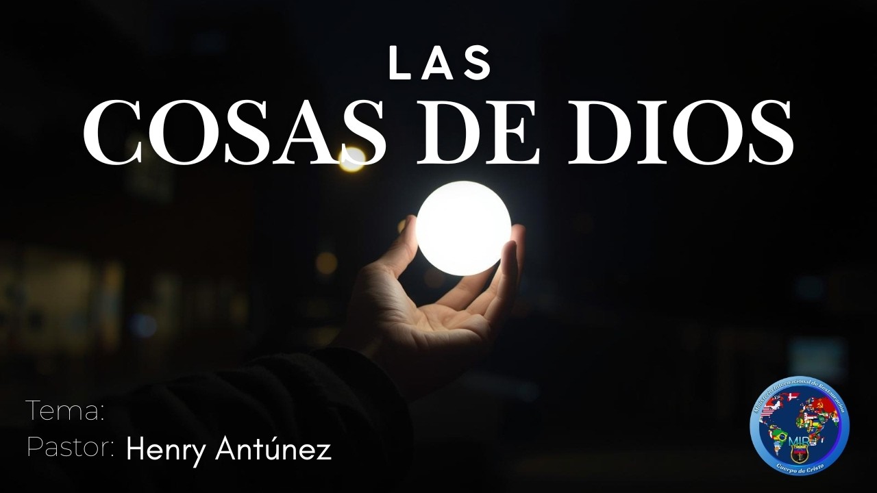Mensaje Púlpito/Henry Antúnez/ Las Cosas de Dios
