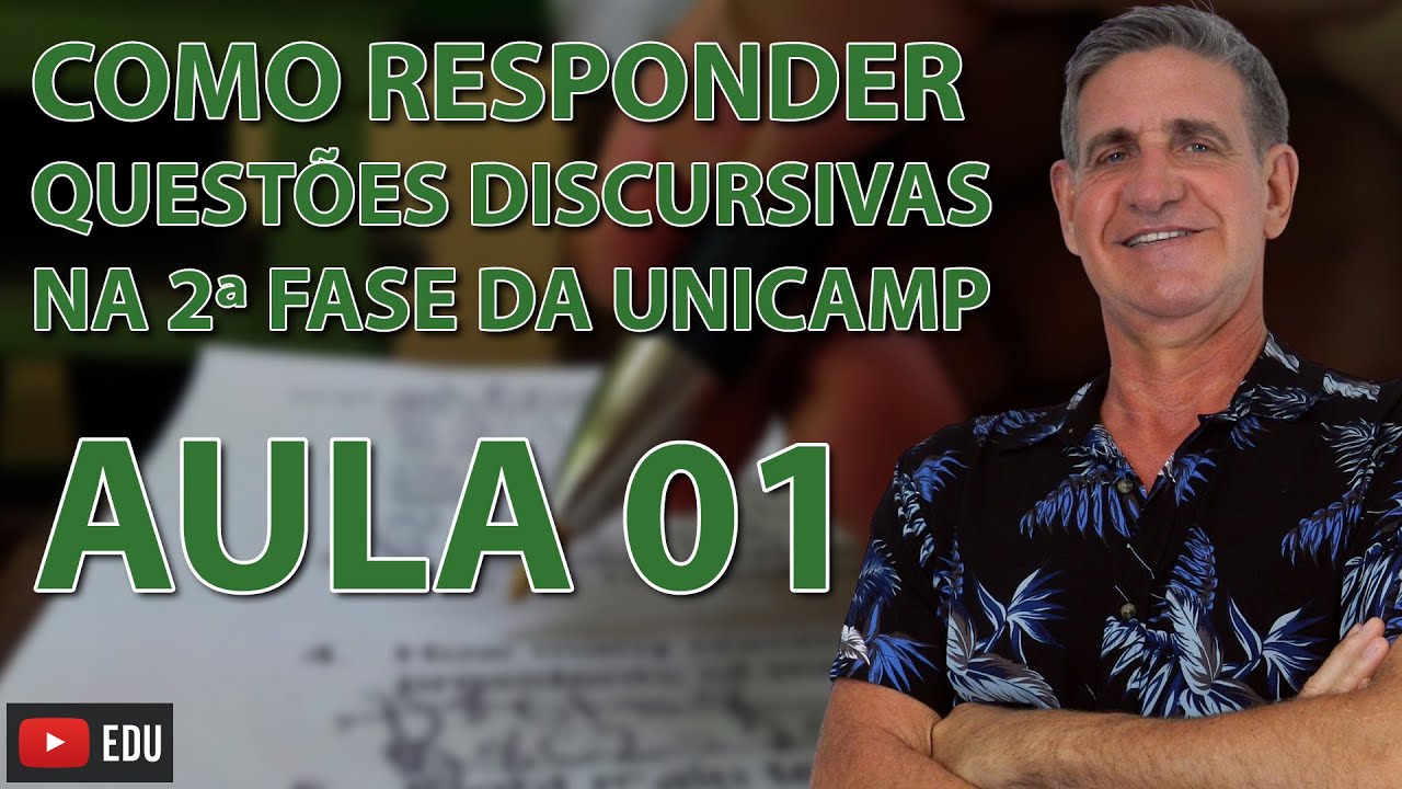 UNICAMP - 2ª fase - como responder - aula 01