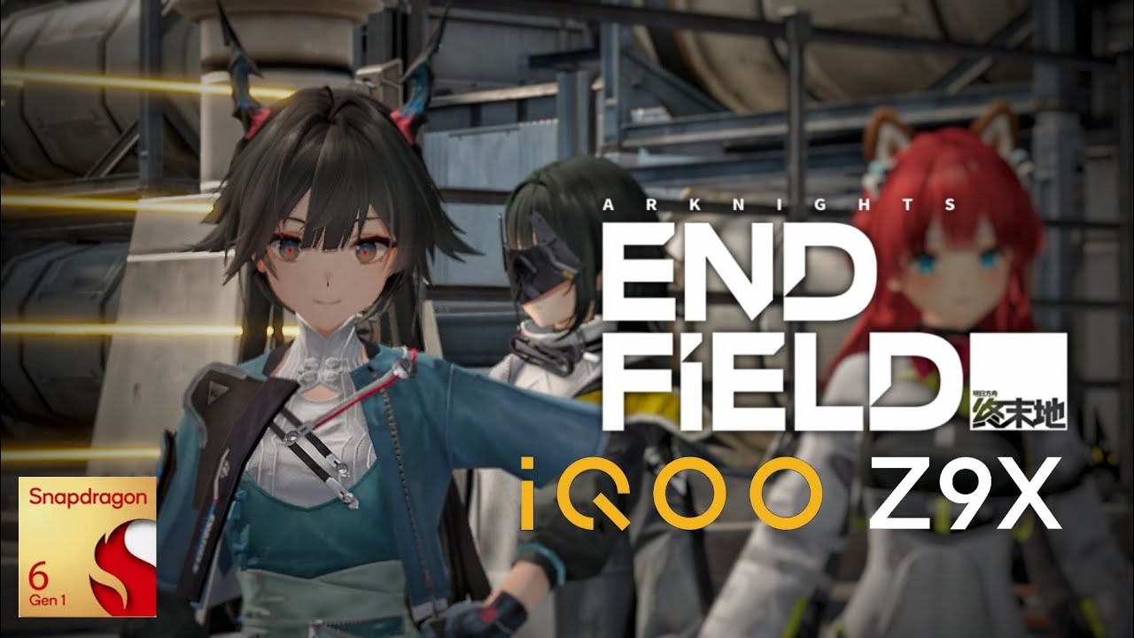 Arknights Endfield Mobile - Snapdragon 6 Gen 1 (IQOO Z9X) 
