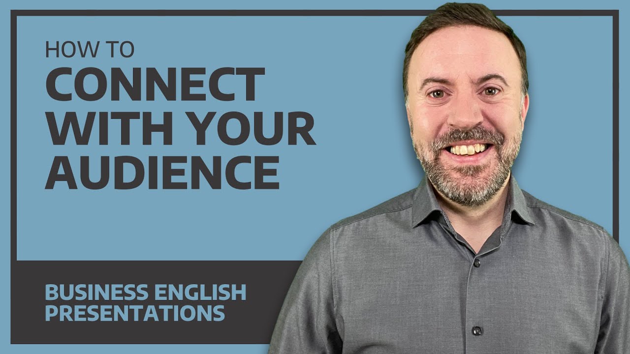 How To Connect With Your Audience - Business English Presentations