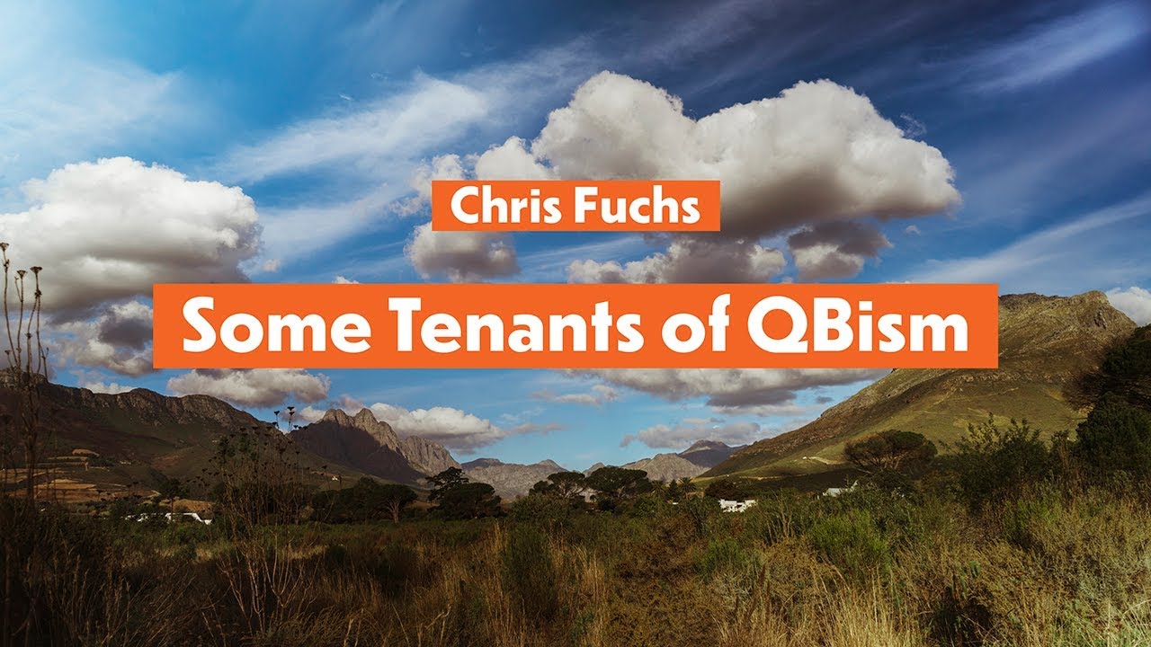 Some Tenets of QBism | Chris Fuchs