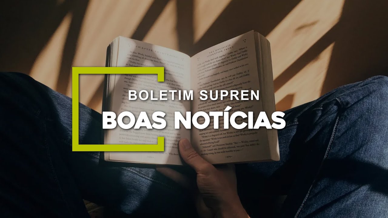 Chegaram suas not&iacute;cias positivas da semana! | Boletim SUPREN Boas Not&iacute;cias