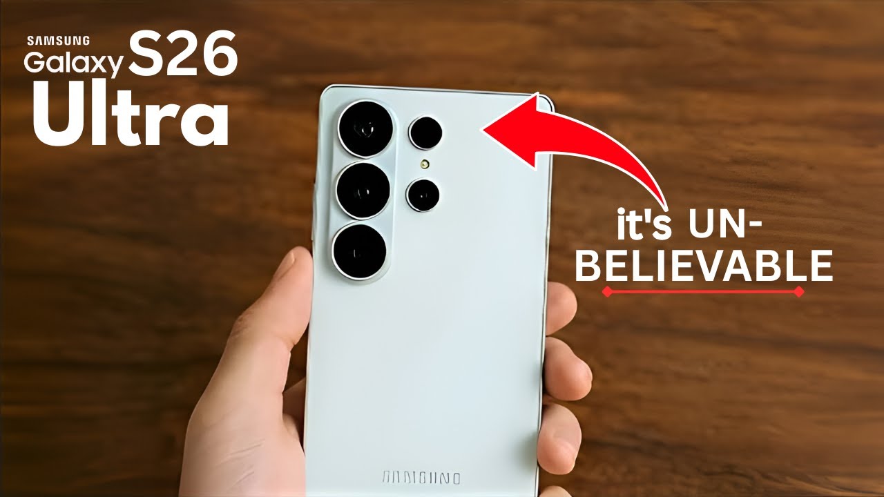 Samsung Galaxy S26 Ultra &ndash; These Leaks Are UNBELIEVABLE!