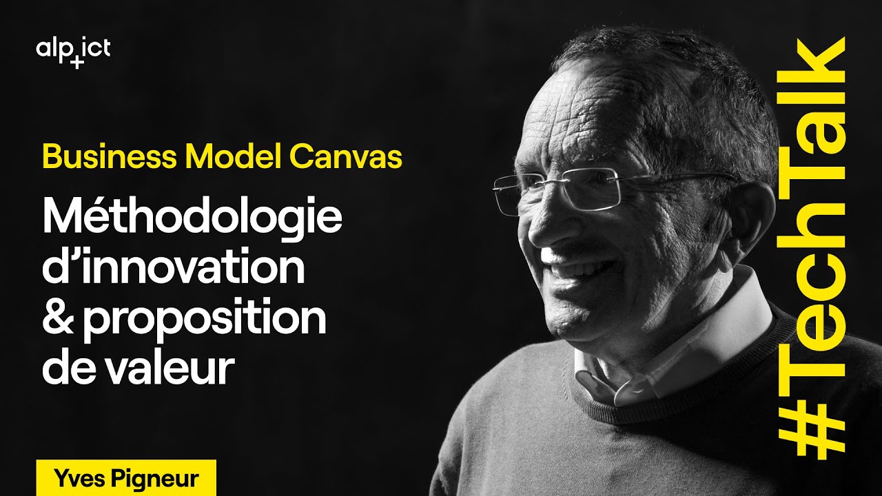 Business Model Canvas : m&eacute;thodologie d'innovation & proposition de valeur | Yves Pigneur, UNIL
