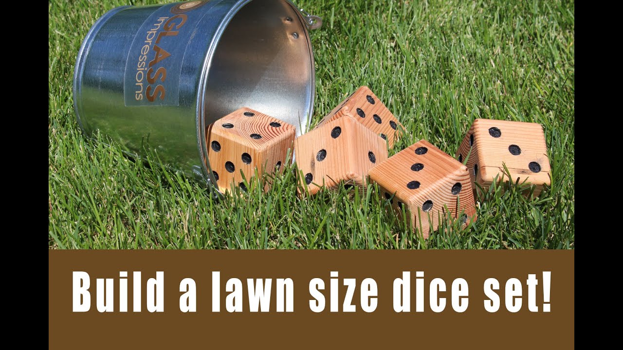Build a set of lawn size dice!