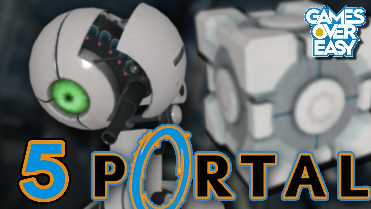 Portal: Episode 5- Games Over Easy