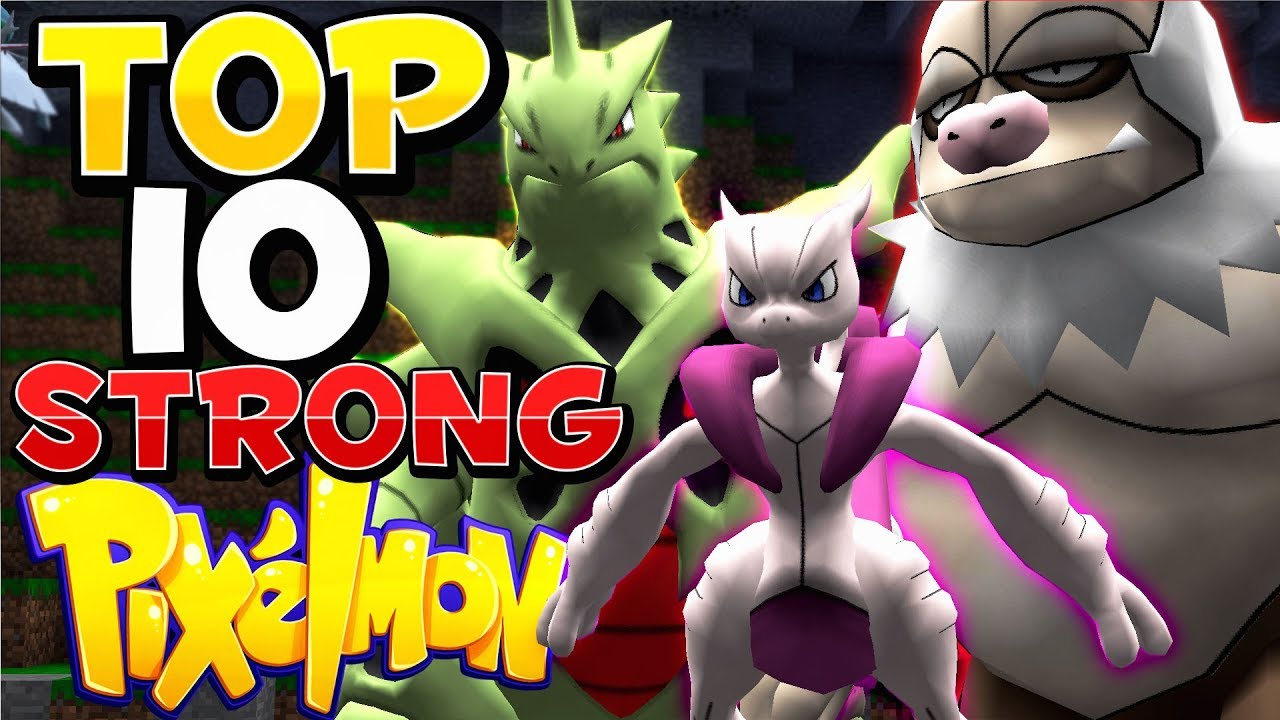 TOP 10 STRONGEST POKEMON IN PIXELMON