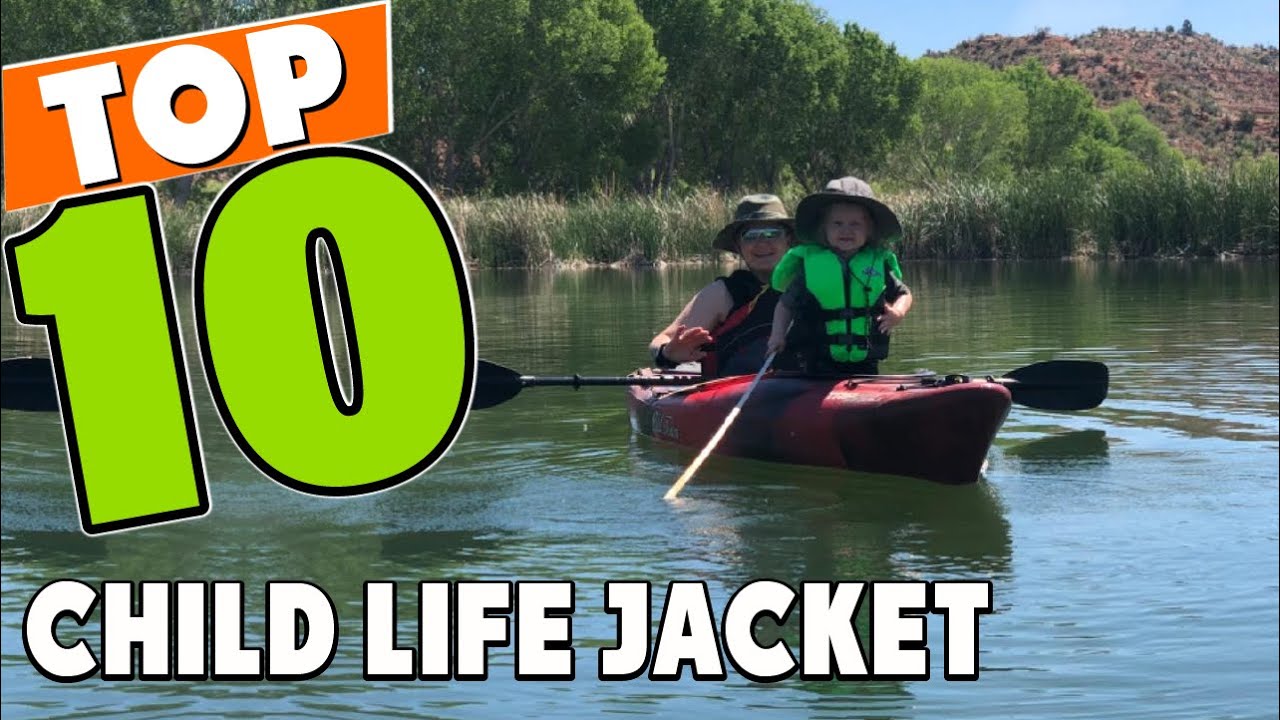 Best Child Life Jacket In 2025 - Top 10 Child Life Jackets Review