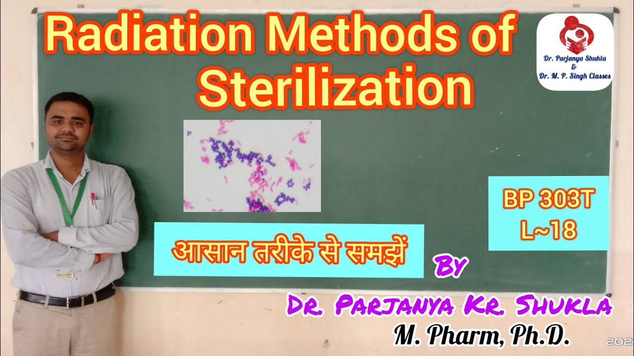 Sterilization by Radiation | Radiation Methods of Sterilization | Sterilization | BP 303T | L~18