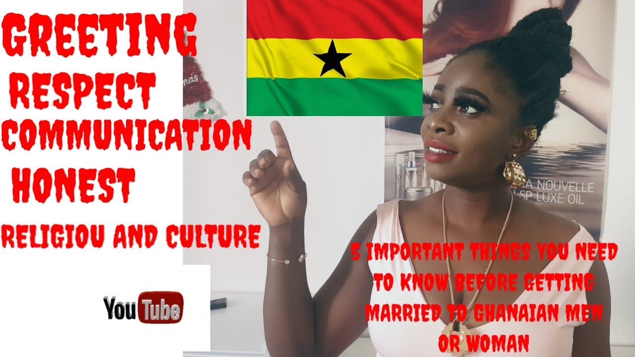 5 Important Things You Need To Know Before Getting Married To Ghanaian 🇬🇭 man or 👩