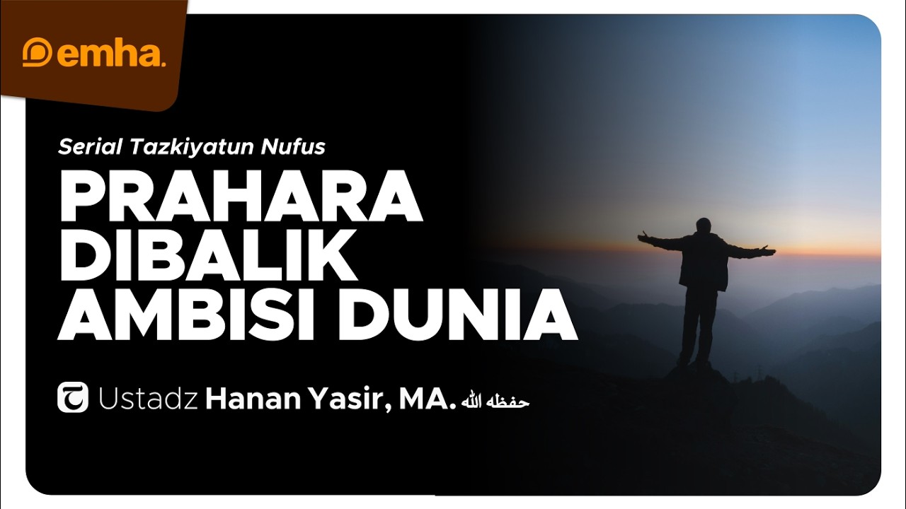 🔴 [LIVE] PRAHARA DIBALIK AMBISI DUNIA | Tazkiyatun Nufus | Ustadz Hanan Yasir, MA